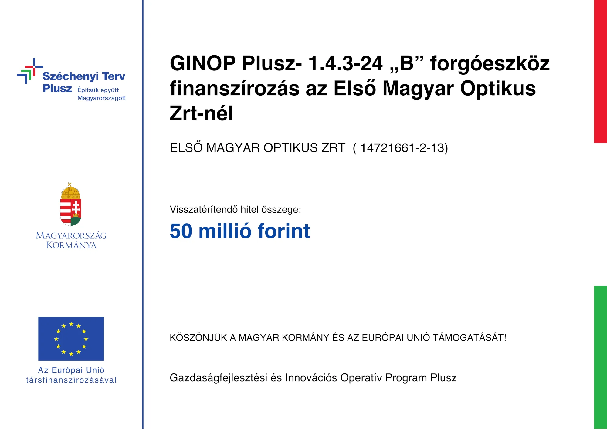 GINOP Plusz- 1.4.3-24 „B” forgóeszköz finanszírozás az Első Magyar Optikus Zrt-nél